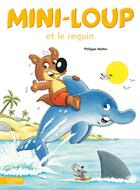 Couverture du livre « Mini-Loup et le requin » de Philippe Matter aux éditions Hachette Enfants