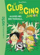 Couverture du livre « Le Club des Cinq junior Tome 1 : un après-midi bien tranquille... » de Enid Blyton aux éditions Hachette Jeunesse