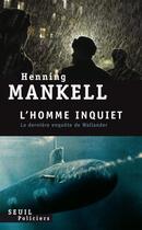 Couverture du livre « L'homme inquiet » de Henning Mankell aux éditions Seuil