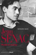 Couverture du livre « Jean Senac ; poète et martyr » de Bernard Mazo aux éditions Seuil