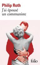 Couverture du livre « J'ai épousé un communiste » de Philip Roth aux éditions Folio