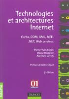 Couverture du livre « Technologies Et Architectures Internet ; Corba Xml J2ee Net Webservices ; 2e Edition » de Aurelien Geron et Pierre-Yves Cloux et David Doussot aux éditions Dunod