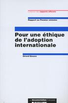 Couverture du livre « Pour une ethique de l'adoption internationale ; rapport officiel gouzes » de  aux éditions Documentation Francaise