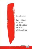 Couverture du livre « Les cultures d'orient et d'occident et leurs philosophies » de Shuming Liang aux éditions Puf