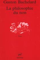 Couverture du livre « Philosophie du non (5e ed) (la) » de Gaston Bachelard aux éditions Puf