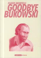 Couverture du livre « Goodbye bukowski » de Montelli aux éditions Casterman