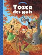 Couverture du livre « Tosca des Bois t.1 » de Stefano Turconi et Teresa Radice aux éditions Dargaud
