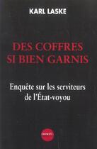 Couverture du livre « Des Coffres si bien garnis : Enquête sur les serviteurs de l'État-voyou » de Karl Laske aux éditions Denoel