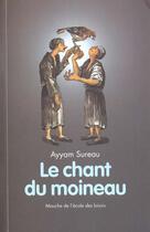 Couverture du livre « Le chant du moineau » de Ayyam Sureau aux éditions Ecole Des Loisirs