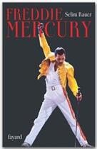 Couverture du livre « Freddie Mercury » de Selim Rauer aux éditions Fayard