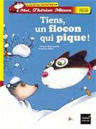 Couverture du livre « Moi, Thérèse Miaou ; tiens, un flocon qui pique ! » de Frederic Pillot et Gerard Moncomble aux éditions Hatier Jeunesse