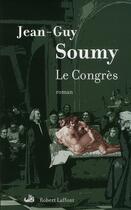 Couverture du livre « Le congrès » de Jean-Guy Soumy aux éditions Robert Laffont