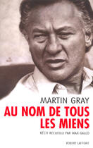 Couverture du livre « Au nom de tous les miens » de Martin Gray aux éditions Robert Laffont