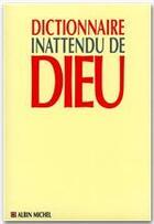 Couverture du livre « Dictionnaire inattendu de Dieu » de Jean Mouttapa et Jerome Duhamel aux éditions Albin Michel