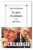Couverture du livre « Le Mai, le joli mai » de Roger Bichelberger aux éditions Albin Michel