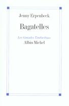 Couverture du livre « Bagatelles » de Jenny Erpenbeck aux éditions Albin Michel