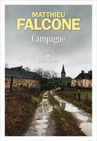 Couverture du livre « Campagne » de Matthieu Falcone aux éditions Albin Michel