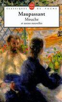 Couverture du livre « Mouche et autres nouvelles » de Guy de Maupassant aux éditions Le Livre De Poche