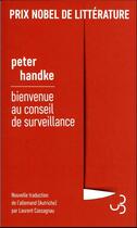 Couverture du livre « Bienvenue au conseil de surveillance » de Peter Handke aux éditions Christian Bourgois