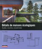 Couverture du livre « Détails des maisons écologiques » de Oscar Mira aux éditions Le Moniteur