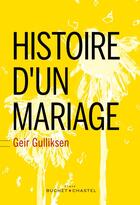 Couverture du livre « Histoire d'un mariage » de Geir Gulliksen aux éditions Buchet Chastel