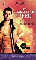 Couverture du livre « Les combattants du feu Tome 1 ; l'épreuve des flammes » de Jo Davis aux éditions J'ai Lu