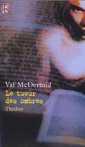 Couverture du livre « Tueur des ombres (le) » de Val McDermid aux éditions J'ai Lu