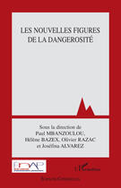 Couverture du livre « Les nouvelles figures de la dangerosité » de  aux éditions L'harmattan