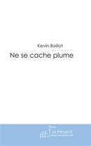 Couverture du livre « Ne se cache plume » de Boillot-K aux éditions Le Manuscrit