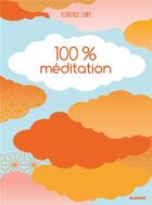 Couverture du livre « 100 % méditation » de Florence Lamy aux éditions Mango