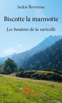Couverture du livre « Biscotte la marmotte » de Jackie Revereau aux éditions Edilivre