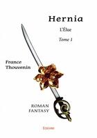 Couverture du livre « Hernia t.1 » de Thouvenin France aux éditions Edilivre