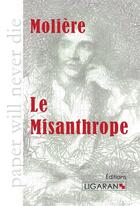 Couverture du livre « Le misanthrope » de Moliere aux éditions Ligaran