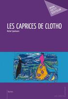 Couverture du livre « Les caprices de Clotho » de Michel Spielmann aux éditions Publibook