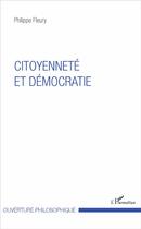 Couverture du livre « Citoyenneté et démocratie » de Philippe Fleury aux éditions L'harmattan