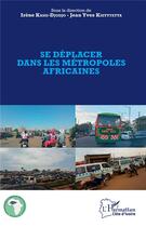 Couverture du livre « Se deplacer dans les metropoles africaines » de Kassi-Djodjo aux éditions L'harmattan