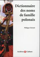 Couverture du livre « Dictionnaire des noms de famille polonais » de Philippe Christol aux éditions Archives Et Culture