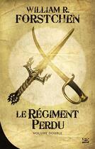 Couverture du livre « Le régiment perdu » de William R. Forstchen aux éditions Bragelonne