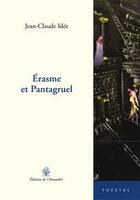 Couverture du livre « Érasme et Pantagruel » de Jean-Claude Idee aux éditions L'amandier