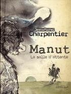 Couverture du livre « Manut : la salle d'attente » de Jean-Michel Charpentier aux éditions Elytis
