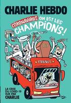 Couverture du livre « CHARLIE HEBDO ; Coronavirus : on est les champions ! la crise du Covid-19 vue par Charlie Hebdo » de  aux éditions Les Echappes