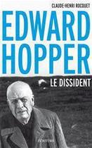 Couverture du livre « Edward Hopper, le dissident » de Charles-Henri Rocquet aux éditions Ecriture