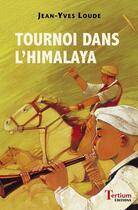 Couverture du livre « Tournoi dans l'Himalaya » de Jean-Yves Loude aux éditions Tertium éditions