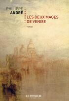 Couverture du livre « Les deux mages de Venise » de Philippe Andre aux éditions Le Passeur
