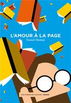 Couverture du livre « L'amour à la page » de Franck Thomas aux éditions Aux Forges De Vulcain