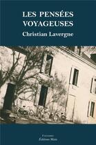 Couverture du livre « Les pensées voyageuses » de Christian Lavergne aux éditions Editions Maia