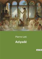 Couverture du livre « Aziyade » de Pierre Loti aux éditions Culturea