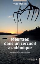 Couverture du livre « Meurtres dans un cercueil académique » de Yves Morielli aux éditions Les Impliques