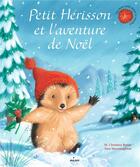 Couverture du livre « Petit Hérisson et l'aventure de Noël » de Tina Macnaughton et Christina Butler aux éditions Milan