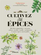 Couverture du livre « Cultivez vos épices » de Tasha Greer aux éditions Eyrolles